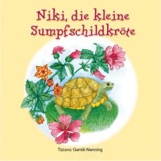 Tiziana Gentili-Nenning - Buchtitel * Niki, die kleine Sumpfschildkrte *